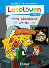 Lesel&ouml;wen 2. Klasse - Pizza-Abenteuer im Weltraum - Ulf K.