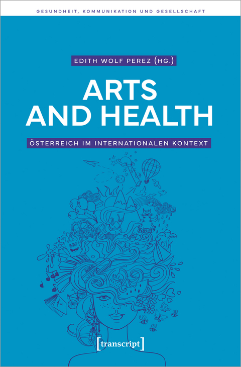 Arts and Health &ndash; &Ouml;sterreich im internationalen Kontext - 