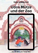 Udos M&uuml;tze und der Zoo - Katja Hildebrand