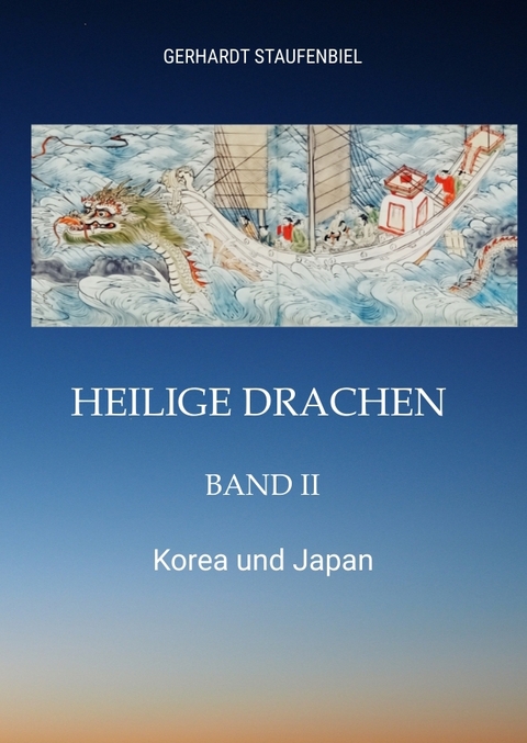Heilige Drachen Band II - Gerhardt Staufenbiel