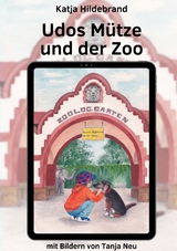 Udos M&uuml;tze und der Zoo - Katja Hildebrand