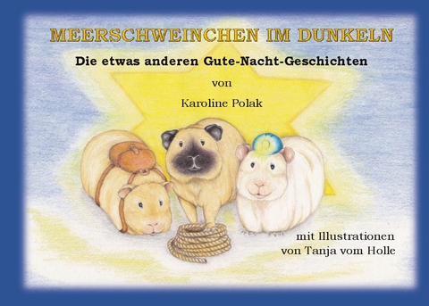 Meerschweinchen im Dunkeln - Karoline Polak