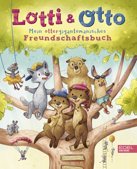 Lotti und Otto &ndash; Mein ottergigantomanisches Freundschaftsbuch - Collien Ulmen-Fernandes