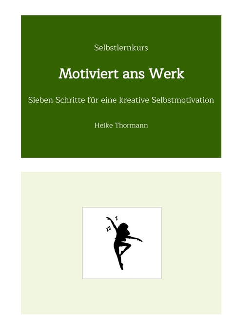 Selbstlernkurs: Motiviert ans Werk - Heike Thormann