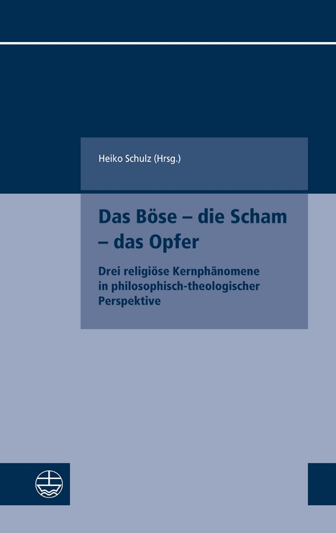 Das B&ouml;se &ndash; die Scham &ndash; das Opfer - 