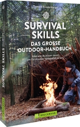 Survival Skills &ndash; Das gro&szlig;e Outdoor-Handbuch - Dominik Knausenberger