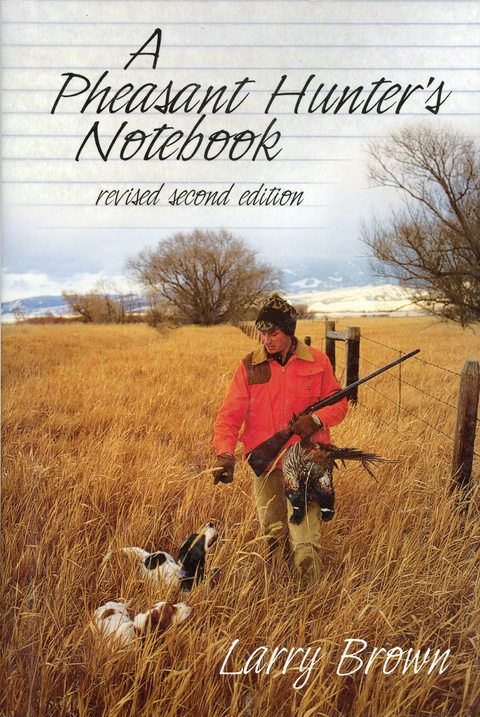 Pheasant Hunter's Notebook -  Larry Brown