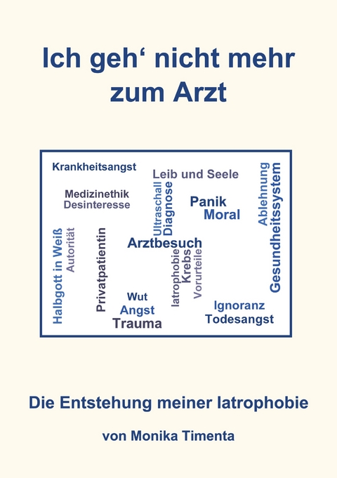 Ich geh' nicht mehr zum Arzt - Monika Timenta