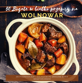 50 Bogate w białko przepisy na wolnowar