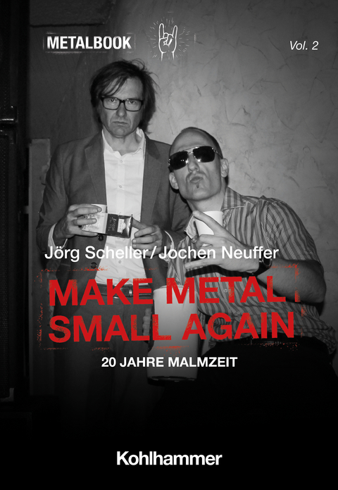Make metal small again - J&ouml;rg Scheller, Jochen Neuffer