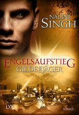 Gilde der Jäger - Engelsaufstieg - Nalini Singh