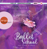 Ballet School &ndash; Der vierte Schwan - Gina Mayer