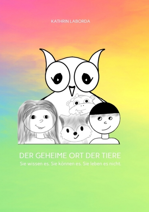 DER GEHEIME ORT DER TIERE - Kathrin Laborda