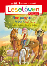 Lesel&ouml;wen 1. Klasse - Eine ponystarke Freundschaft - Sabine Giebken