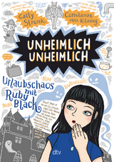 Unheimlich unheimlich &ndash; Urlaubschaos mit Ruby Black - Cally Stronk