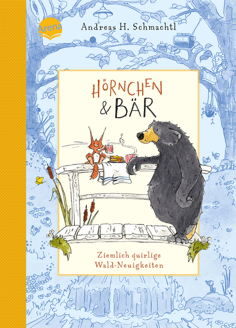 H&ouml;rnchen & B&auml;r (2). Ziemlich quirlige Wald-Neuigkeiten - Andreas H. Schmachtl