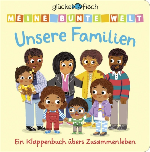 Gl&uuml;cksfisch: Meine bunte Welt: Unsere Familien