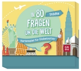 In 80 Fragen um die Welt - St&auml;dte: Kartenspiel f&uuml;r Globetrotter - 