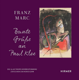 Franz Marc: Bunte Gr&uuml;&szlig;e an Paul Klee - 