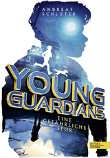 Young Guardians (Band 1) &ndash; Eine gef&auml;hrliche Spur - Andreas Schl&uuml;ter