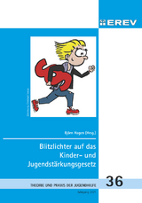 Blitzlichter auf das Kinder- und Jugendst&auml;rkungsgesetz - 