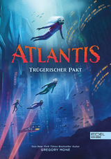 Atlantis (Band 2) &ndash; Tr&uuml;gerischer Pakt - Gregory Mone