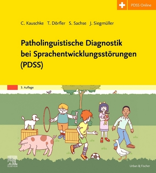 Patholinguistische Diagnostik bei Sprachentwicklungsstörungen (PDSS) - Christina Kauschke; Tobias Dörfler; Steffi Sachse …