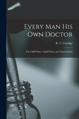 Every Man His Own Doctor