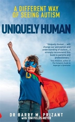 Uniquely Human - Dr. Barry M. Prizant  Ph.D, Tom Fields-Meyer