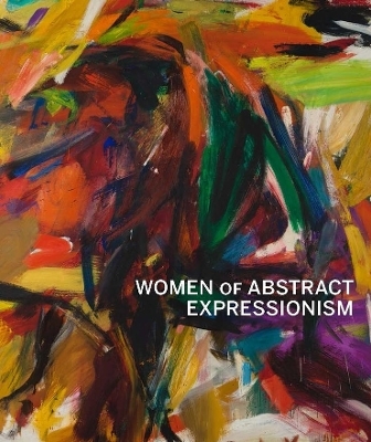 Women of Abstract Expressionism - 
