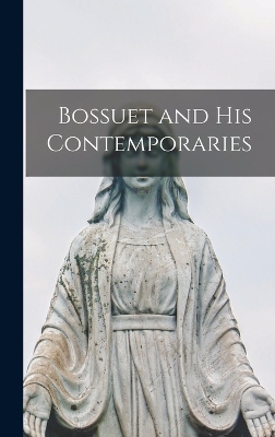 Bossuet and his Contemporaries -  Anonymous