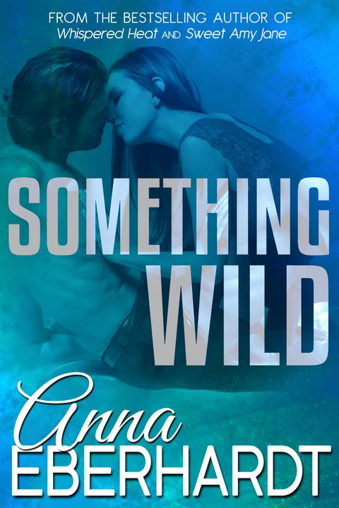 Something Wild -  Anna Eberhardt