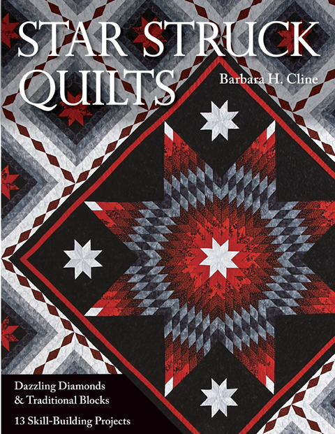 Star Struck Quilts -  Barbara H. Cline
