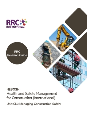 Revision Guide: NEBOSH Health and Safety Management for Construction - (International) Unit CI1