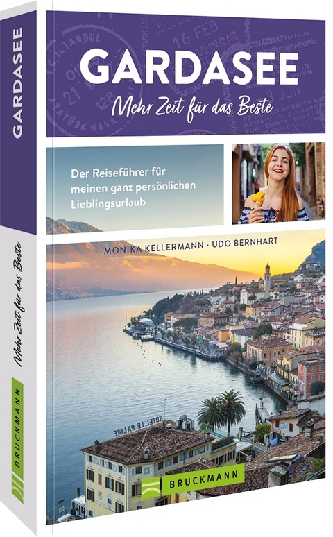 Gardasee. Mehr Zeit f&uuml;r das Beste - Monika Kellermann