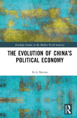 The Evolution of China&rsquo;s Political Economy - Rich Marino