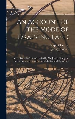 An Account of the Mode of Draining Land