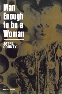 Man Enough to be a Woman - Jayne County, Rupert Smith