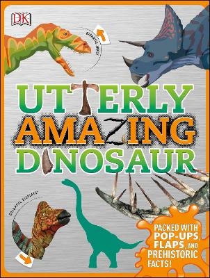 Utterly Amazing Dinosaur - Dustin Growick