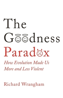 The Goodness Paradox - Richard Wrangham
