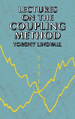 Lectures on the Coupling Method - Torgny Lindvall