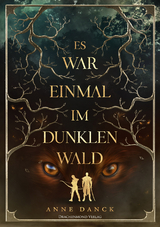 Es war einmal im Dunklen Wald - Anne Danck