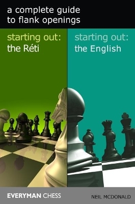 A Complete Guide to Flank Openings - Neil McDonald