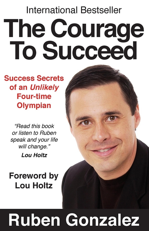 The Courage to Succeed - Ruben Oscar Gonzalez