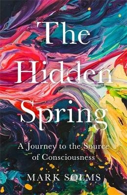 The Hidden Spring - Mark Solms