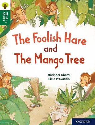 Oxford Reading Tree Word Sparks: Level 12: The Foolish Hare and The Mango Tree - Narinder Dhami