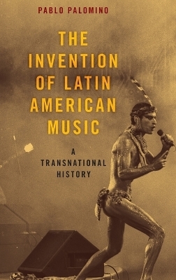 The Invention of Latin American Music