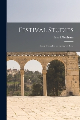 Festival Studies - Israel Abrahams
