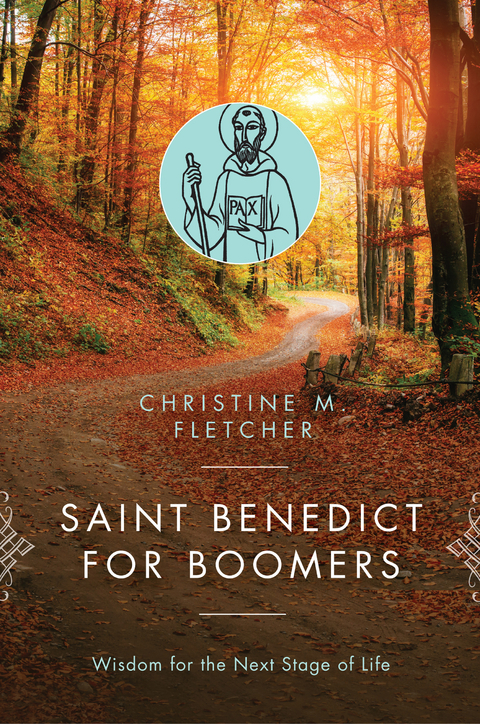 Saint Benedict for Boomers - Christine M. Fletcher