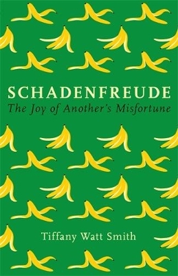 Schadenfreude - Tiffany Watt Smith